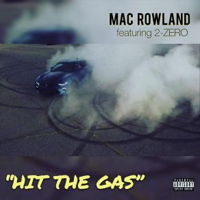 Download track Hit The Gas 2-Zero, Mac Rowland