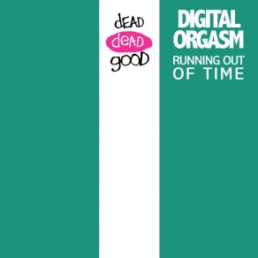 Download track Running Out Of Time (The Climax) Digital OrgasmClimax