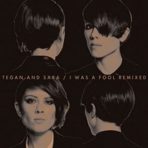 Download track I Was A Fool (Gazzo Remix) Tegan And Sara