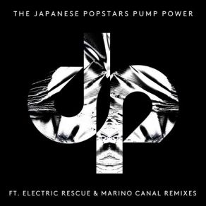 Download track Pump Power (Electric Recue Discrete Mix) The Japanese Popstars