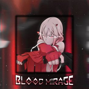 Download track BLOOD MIRAGE (Slowed) Silvia