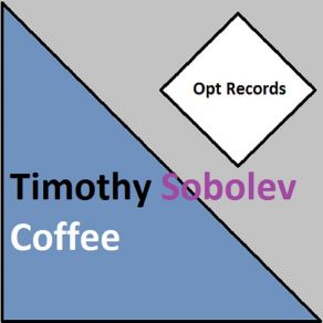 Download track Coffee (Original Mix) Timothy Sobolev