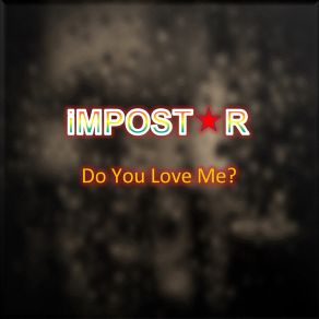 Download track Do You Love Me? (The Loversz Mix) Impostor