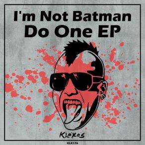 Download track Do One (Original Mix) I'm Not Batman