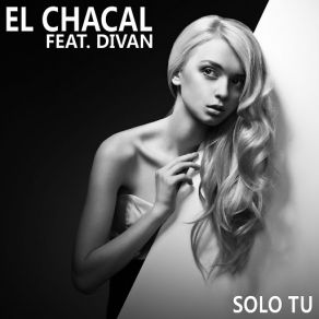 Download track Solo Tu (Divan) El Chacal