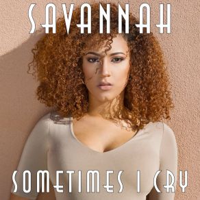 Download track Sometimes I Cry Savannah