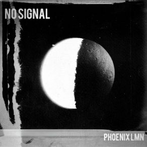 Download track No Signal Phoenix LMN