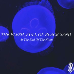 Download track Numb Fingers The Flesh Full Of Black Sand