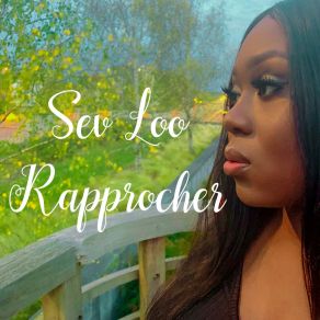 Download track Rapprocher Sev Loo