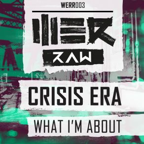 Download track What I'm About Crisis Era