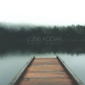 Download track Calm Down (Living Room Edition) Lone Kodiak