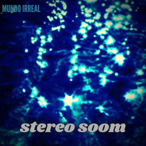 Download track Mundo Irreal Stereo Soom