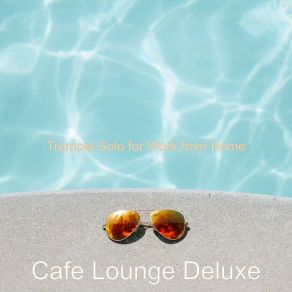 Download track Lovely Instrumental For Work From Home Cafe Lounge Deluxe