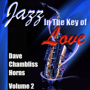 Download track The Nearness Of You Dave Chambliss Horns