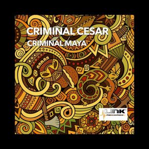 Download track Criminal Maya (Criminal Vibe Mix) Criminal Cesar