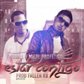 Download track Estar Contigo Mv El Profetico, Zdiel