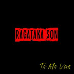 Download track Si Me Miras Ragataka Son