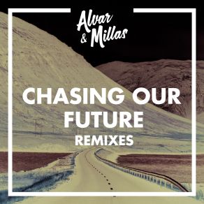 Download track Chasing Our Future (Radio Edit) Alvar & Millas