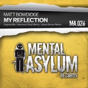 Download track My Reflection (Johan Ekman Remix) Matt BowdidgeJohan Ekman