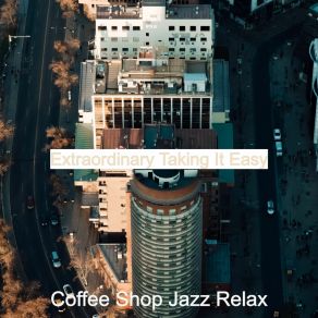 Download track Thrilling Atmosphere For Teleworking Coffee Shop Jazz Relax