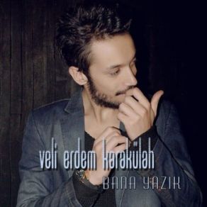 Download track Veli Edem Karaküllah - Bana Yazık Veli Erdem Karakülah