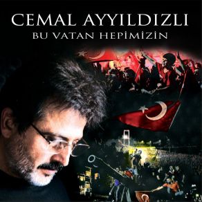 Download track Bu Vatan Hepimizin Cemal Ayyıldızlı