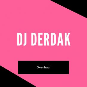 Download track Overhaul Dj Derdak