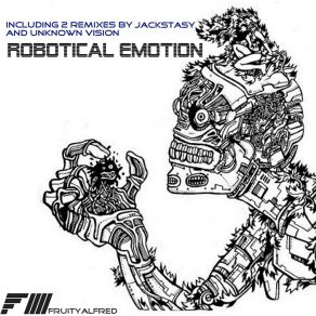 Download track Robotical Emotion (Unknown Vision Remix) FruityalfredUnknown Vision