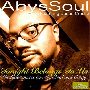 Download track Tonight Belongs To Us (Entitys 1 AM Vocal) Darian Crouse, AbysSoul