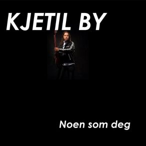 Download track Noen Som Deg Kjetil By