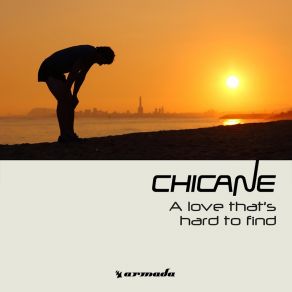 Download track A Love Thats Hard To Find (Swung Club Mix) Chicane, Chicane Chicane