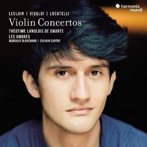 Download track 9. Locatelli: Violin Concerto In E Minor Op. 3 No. 8 - II. Largo Les Ombres, Théotime Langlois De Swarte