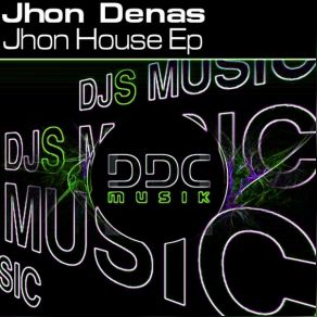 Download track Jhon House (Original Mix) Jhon Denas