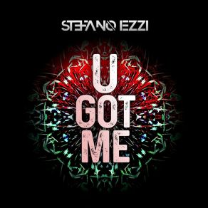 Download track U Got Me (Radio Edit) Stefano Iezzi