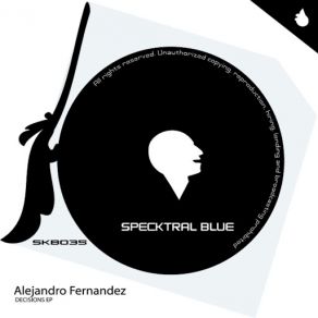 Download track Decisions (Original Mix) Alejandro Fernández