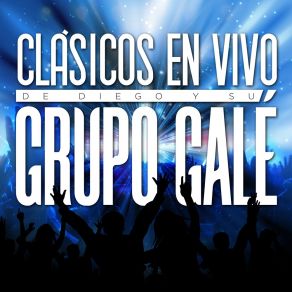 Download track Regresa Pronto (En Vivo) Grupo Gale