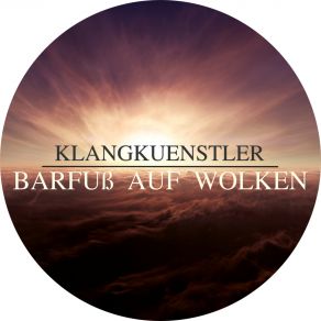 Download track Barfuss Auf Wolken (Radio Mix) KlangKuenstler