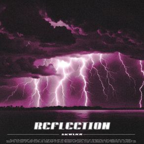 Download track REFLECTION (Speed Up Version) SKWLKR