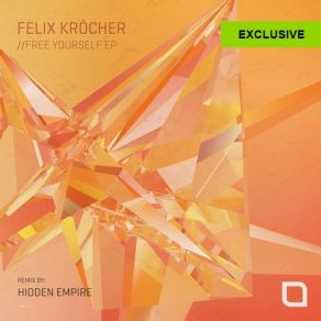 Download track Free Yourself (Hidden Empire Remix) Felix Kröcher