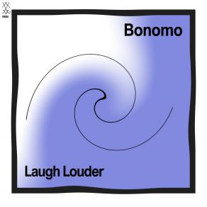 Download track Laugh Louder Bonomo