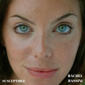 Download track Susceptible Rachel Bassini