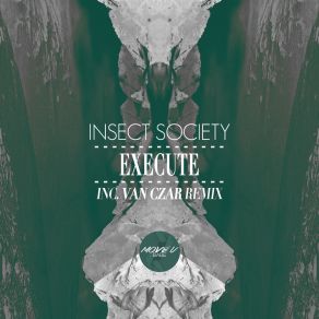 Download track Execute (Van Czar's Galaxy Remix) Insect Society