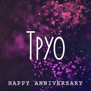 Download track Happy Anniversary (Extended Mix) Tpyo