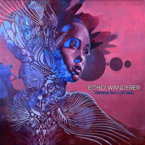 Download track Moving Through Dub Echo Wanderer