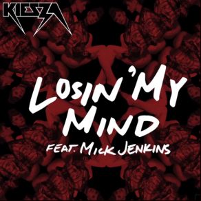 Download track Losin My Mind Mick Jenkins, Kiesza