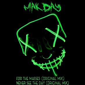 Download track For The Masses (Original Mix) Makday