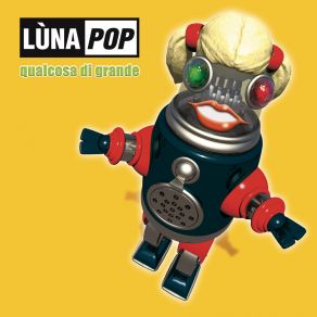 Download track La Fiera Dei Sogni (Remastered 2019) Lunapop