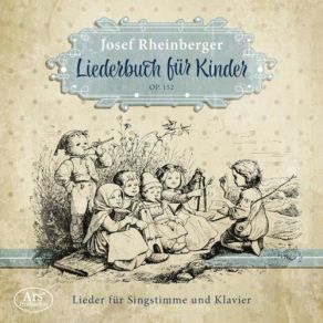 Download track Children's Songs, Op. 152: No. 21, Spatzenglück Julia Großsteiner