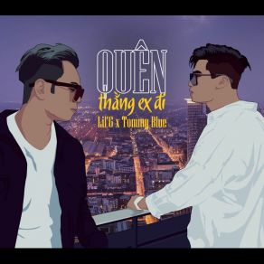 Download track Quên Thằng Ex Đi Tommy Blue