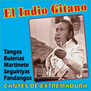 Download track De Sevilla Han Venio (Tangos) El Indio Gitano